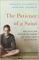 The Patience of a Saint: How Faith Can Sustain You During the Tough Times in Parenting