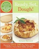Ready, Set, Dough!: Incredibly Easy and Delicious Ways to Use Store-Bought Doughs