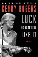 Luck or Something Like It by Kenny Rogers: Book Cover
