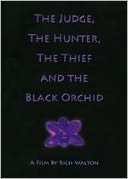 The Judge, the Hunter, the Thief and the Black Orchid with Rich Walton