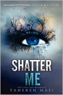 Shatter Me by Tahereh Mafi: Book Cover