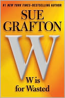 W Is for Wasted (Kinsey Millhone Series #23) by Sue Grafton: Book Cover