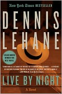 Live by Night by Dennis Lehane: Book Cover