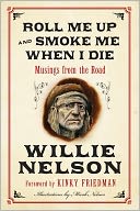 Roll Me Up and Smoke Me When I Die by Willie Nelson: Book Cover