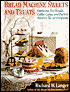 Bread Machine Sweets and Treats: Featuring Tea Breads, Coffee Cakes, and Festive Desserts for all Occasions