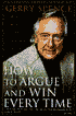How to Argue & Win Every Time