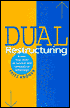 Dual Restructuring: A Two-Way Route to Survival and Competitive Advantage