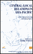 Central-Local Relations in Asia-Pacific: Convergence or Divergence?