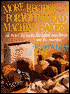 More Recipes for Your Bread Machine Bakery