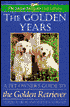 Golden Years: A Pet Owner's Guide to the Golden Retriever
