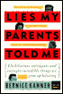 Lies My Parents Told Me: The Hilarious, Outrageous and Outright Incredible Things We Grow up Believing