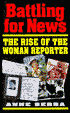 Battling for News: The Rise of the Woman Reporter