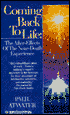 Coming Back to Life: The After-Effects of the Near-Death Experience