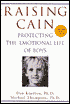 Raising Cain: Protecting the Emotional Life of Boys