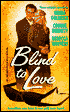 Blind to Love
