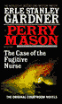 The Case of the Fugitive Nurse: A Perry Mason Mystery
