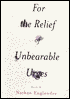 For the Relief of Unbearable Urges