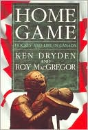 Home Game: Hockey and Life in Canada