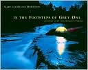 In the Footsteps of Grey Owl: Journey into the Ancient Forest