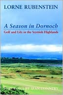 download A Season In Dornoch : Golf and Life in the Scottish Highlands book