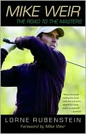 Mike Weir: The Road to the Masters