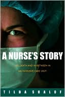 A Nurse's Story: Life, Death, and In-Between in an Intensive Care Unit