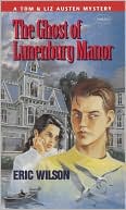 Ghost of Lunenburg Manor (Tom and Liz Austen Mystery Series)