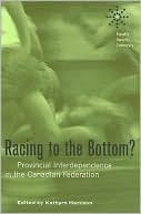 Racing to the Bottom?: Provincial Interdependence in the Canadian Federation