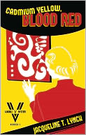 Cadmium Yellow, Blood Red by Jacqueline T Lynch: NOOK Book Cover
