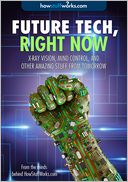 Future Tech, Right Now by HowStuffWorks.com: NOOK Book Enhanced Cover