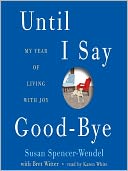Until I Say Good-Bye by Susan Spencer-Wendel: Audio Book Cover