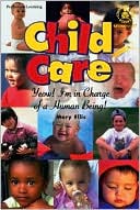 Child Care: Yeow! I'm in Charge of a Human Being!
