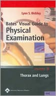 Bates' Visual Guide to Physical Examination: Thorax and Lungs