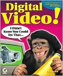 Digital Video! I Didn't Know You Could Do That...