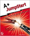 A+ Jumpstart: PC Hardware and Operating Systems Basics