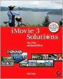 iMovie 3 Solutions: Tips, Tricks, and Special Effects