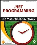 .Net Programming 10-Minute Solutions