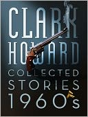 Clark Howard Collected Stories - 1960s by Clark Howard: NOOK Book Cover