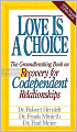 Love Is a Choice: Recovery for Codependent Relationships