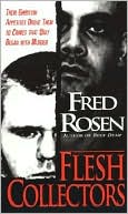 Flesh Collectors: Their Ghoulish Appetites Drove Them to Crimes That Only Began with Murder