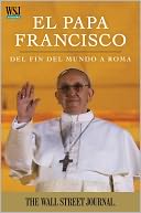 El Papa Francisco by The Staff of The Wall Street Journal: NOOK Book Cover
