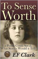 To Sense Worth by E. F. Clark: Book Cover