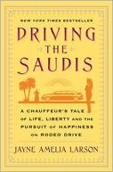 Driving the Saudis by Jayne Amelia Larson: Book Cover