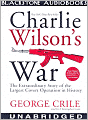 Charlie Wilson's War: The Extraordinary Story of the Largest Covert Operation in History