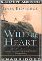 Wild at Heart: Discovering the Secret of a Man's Soul