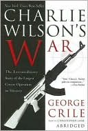 Charlie Wilson's War: The Extraordinary Story of the Largest Covert Operation in History