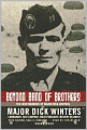 Beyond Band of Brothers: The War Memoirs of Major Dick Winters