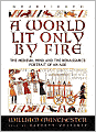 A World Lit Only by Fire: The Medieval Mind and the Renaissance: Portrait of an Age