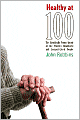 Healthy At 100: SR with hardcover, print run 150,000. the Scientifically Proven Secrets of the World's Healthiest and Longest-Lived People