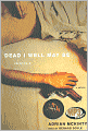 Dead I Well May Be (Michael Forsythe Series #1)